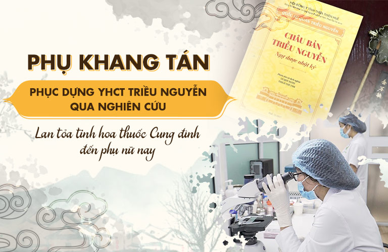 Phụ Khang Tán được cải tiến từ tinh hoa y học cung đình qua Châu Bản Triều Nguyễn