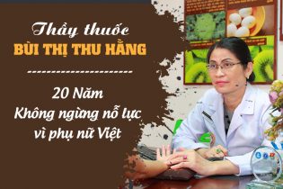 Thầy thuốc Bùi Thị Thu Hằng nỗ lực suốt hơn 2 thập kỷ chữa viêm âm đạo an toàn, triệt để