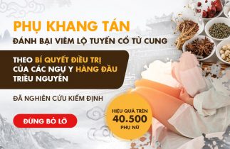 Phụ Khang Tán Đặc Trị Viêm Lộ Tuyến Hơn 40.000 Chị Em Tin Tưởng