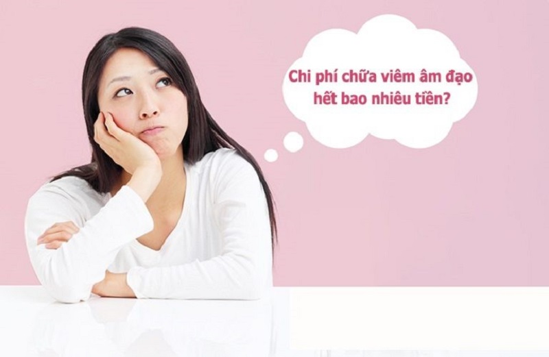 Chi phí trị viêm âm đạo hết bao nhiêu tiền là vấn đề nhiều người quan tâm