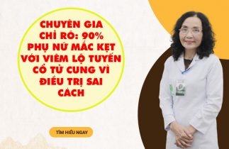 Chuyên gia cảnh báo chữa viêm lộ tuyến sai cách