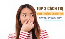 TOP 3 Cách trị huyết trắng có mùi hôi tốt nhất hiện nay [Xem chi tiết]