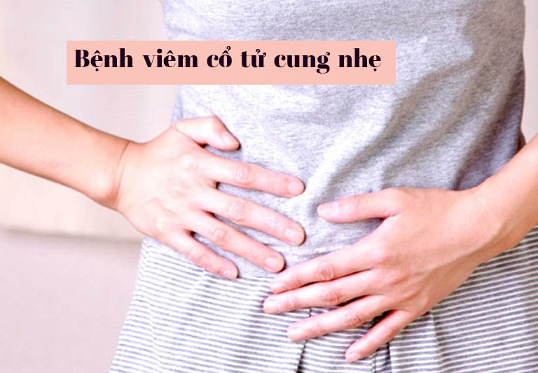 Bệnh viêm cổ tử cung nhẹ là bệnh như thế nào? Có thể tự khỏi không?