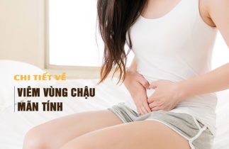 [Chi Tiết] Viêm Vùng Chậu Mãn Tính Là Gì? Triệu Chứng, Nguyên Nhân, Điều Trị